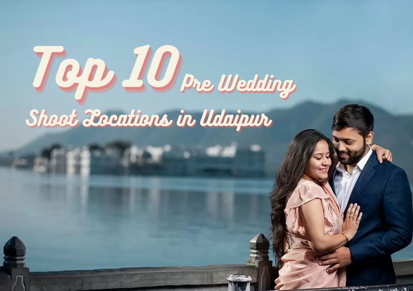 Udaipur Pre Wedding Shoot Locations